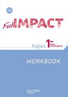 Full Impact 1res séries technologiques - Workbook - Ed.2011