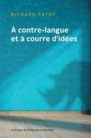 À contre-langue et à courre d'idées, Étude du vocabulaire étranger francisé et du discours polémique dans l’œuvre de Jacques Ferron