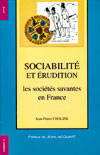 Sociabilite et erudition les sociétés savantes en France, les sociétés savantes en France, XIXe-XXe siècles