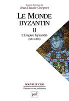 2, Le monde byzantin. Tome 2, L'Empire byzantin (641-1204)