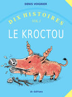 1, Dix histoires, volume 1 : Le Kroktou