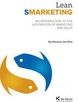 Lean Smarketing, An Introduction to the Integration of Marketing and Sales