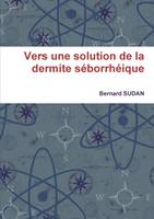 Vers une solution de la dermite séborrhéique