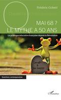 Mai 68 ? Le mythe a 50 ans, La politique éducative française depuis la Révolution