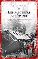 Les saboteurs de l'ombre. La guerre secrète de Churchill contre Hitler, La guerre secrète de Churchill contre Hitler