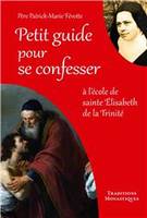 Petit guide pour se confesser, A l'école de sainte Elisabeth de la Trinité