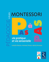 Pédagogie Montessori Vie pratique, vie sensorielle 2-6 ans