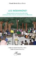 Les Mëbarkònò, Organisation socioculturelle bêti, pratiques des rites et renaissance du Mboman
