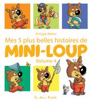 4, Mes 5 plus belles histoires de Mini-Loup volume 4