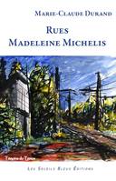 Rues Madeleine Michelis, Récit