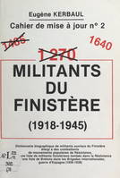 1640 militants du Finistère (1918-1945), Dictionnaire biographique de militants ouvriers du Finistère, élargi à des combattants de divers mouvements