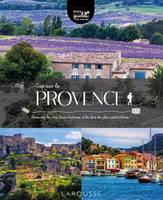 Petits guides 100% nature, Cap sur la Provence, Découvrez les plus beaux itinéraires et les lieux les plus spectaculaires !