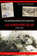 Les premiers résistants brestois, Le groupe élie, 1940-1941