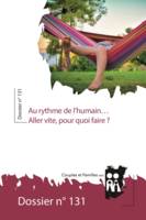 Au rythme de l’humain… Aller vite, pour quoi faire ?, Dossier de Couples et Familles n° 131