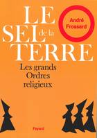 Le sel de la Terre, Les grands ordres religieux