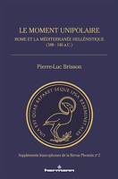 Le moment unipolaire, Rome et la Méditerranée hellénistique (188 - 146 a.C.)