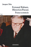 Fernand Rabant, historien-paysan franc-comtois