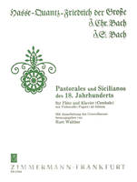 Pastorales et Sicilianos du 18ème siècle, (Hasse, Quantz, Friedr. d. Große, J. C. Bach, J. S. Bach). flute and piano (harpsichord) with cello (bassoon) ad libitum.