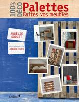 Palettes, faites vos meubles