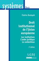 Droit institutionnel de l'Union européenne / les institutions, l'ordre juridique, le contentieux, les institutions, l'ordre juridique, le contentieux
