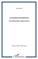 LE CHEMIN DE PERSONNE, Yves Bonnefoy, Julien Gracq