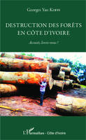 Destruction des forêts en Côte d'Ivoire, Accusés, levez-vous !