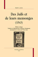 Des Juifs et de leurs mensonges, 1543 - édition critique