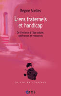 Liens fraternels et handicap, de l'enfance à l'âge adulte, souffrances et ressources