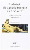 Anthologie de la poésie française du xixe siècle, 1, De Chateaubriand à Baudelaire, Anthologie de la poésie française du XIXᵉ siècle (Tome 1-De Chateaubriand à Baudelaire), De Chateaubriand à Baudelaire