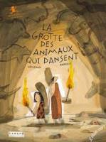 LA GROTTE DES ANIMAUX QUI DANSENT (COLL. PONT DES ARTS )