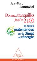 Dormez tranquilles jusqu'en 2100 / et autres malentendus sur le climat et l'énergie