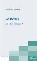 La haine, Est-elle si haïssable ?