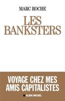 Les Banksters, Voyage chez mes amis capitalistes