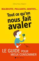 Malbouffe, polluants, additifs... Tout ce qu'on nous fait avaler, Le guide pour mieux consommer