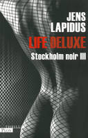 Stockholm noir, Life deluxe