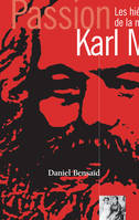 Passion karl marx : les hieroglyphes de la modernité, les hiéroglyphes de la modernité