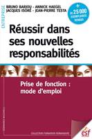 Réussir dans ses nouvelles responsabilités. Prise de fonction : mode d'emploi