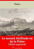 Le Second Alcibiade ou de la Prière – suivi d'annexes, Nouvelle édition 2019