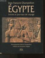 Egypte - Lettres et journaux de voyage (1828-1829), lettres & journaux du voyage, 1828-1829