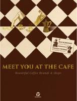 Meet You At the CafE /anglais