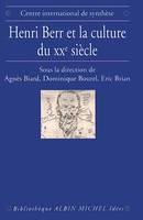 Henri Berr et la culture du XXe siècle, Histoire, science et philosophie. Actes du colloque international 24-26 octobre 1994, Paris