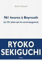 961 heures à Beyrouth, Et 321 plats qui les accompagnent