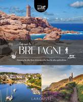 Petits guides 100% nature, Cap sur la Bretagne, Découvrez les plus beaux itinéraires et les lieux les plus spectaculaires !