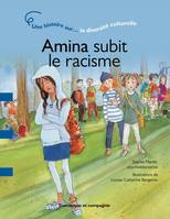 Amina subit le racisme, Une histoire sur… la diversité culturelle