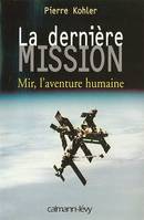 La Dernière mission, Mir, l'aventure humaine
