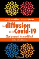 La diffusion de la Covid-19, Que peuvent les modèles??