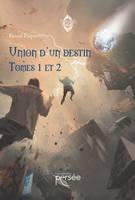 Union d'un destin, Tome 1 et 2