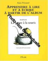 Apprendre à lire et à écrire à partir de l'album, Apprentissage soupe a la souris (La)