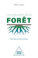 Les Pouvoirs de la forêt, De l'eau et des arbres