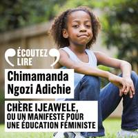 Chère Ijeawele, ou un manifeste pour une éducation féministe